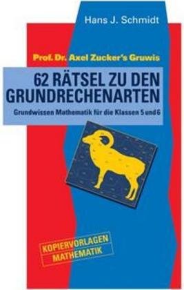 Kopiervorlagen Mathematik Prof Dr Axel Zucker S Gruwis 62 Ratsel Zu Den Grundrechenarten Grundwissen Mathematik Fur Die Klassen 5 Und 6 Pdf Online Caratacusfacht