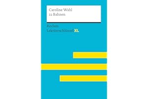 22 Bahnen von Caroline Wahl: Lektüreschlüssel mit Inhaltsangabe, Interpretationen, Prüfungsaufgaben mit Lösungen, Lernglossar – Wahl, Caroline; Jacobsen, Sven – 15560 (Reclam Lektüreschlüssel XL)