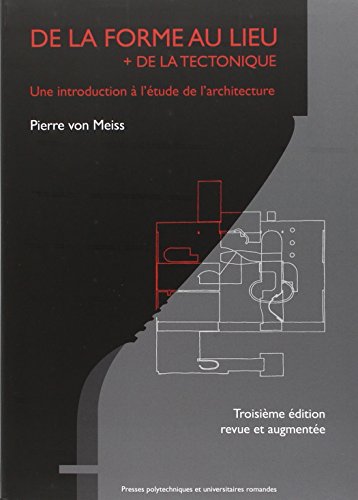 Download De la forme au lieu + de la tectonique: Une introduction à l'étude de l'architecture. Download De la forme au lieu + de la tectonique: Une introduction à l'étude de l'architecture.