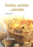  Le Petit Livre de - Fondues, raclettes et pierrades (French Edition)
