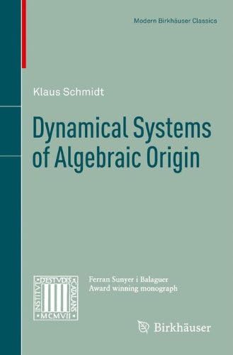 Dynamical Systems of Algebraic Origin (Modern Birkhäuser Classics)