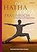 Das Hatha Yoga Praxisbuch: Für Einsteiger und Fortgeschrittene by