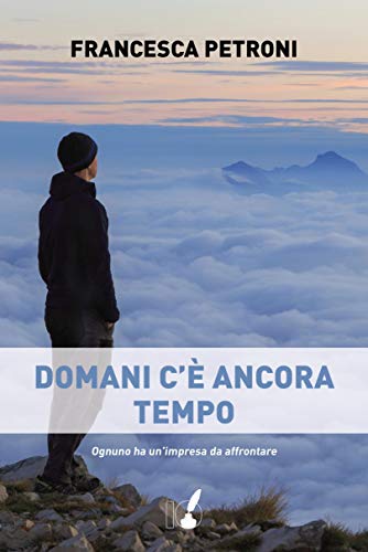 Francesca Petroni  - Domani c'è ancora tempo (2019)
