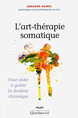 couverture de : L'Art-th&eacute;rapie somatique