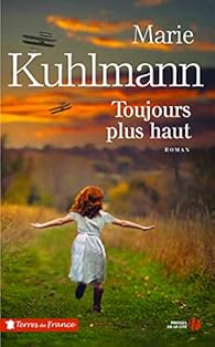 Toujours plus haut : roman