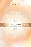 Image de Electional Astrology: The Art of Timing