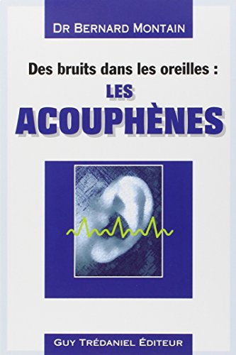 Des bruits dans les oreilles : Les Acouphènes gratuit Des bruits dans les oreilles : Les Acouphènes gratuit