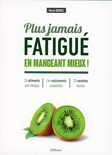 Download Plus jamais fatigué en mangeant mieux ! Download Plus jamais fatigué en mangeant mieux !