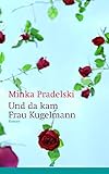 Cover zum Buch Und da kam Frau Kugelmann