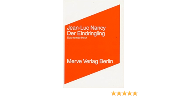 Der Eindringling L Intrus Das Fremde Herz Zweisprachig In Deutsch Und Franzoesisch Nancy Jean Luc Duttmann Alexander Garcia Amazon De Bucher
