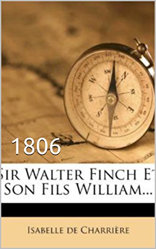 SIR WALTER FINCH ET SON FILS WILLIAM 1806 SIR WALTER FINCH ET SON FILS WILLIAM 1806