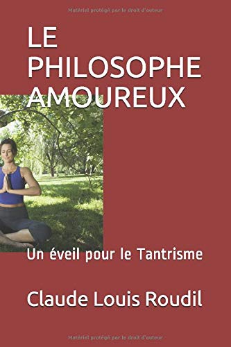 Télécharger LE PHILOSOPHE AMOUREUX: Un éveil pour le Tantrisme PDF