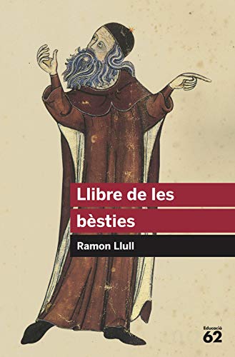 Llibre de les bèsties: Versió clàssica i versió moderna (Educació 62)