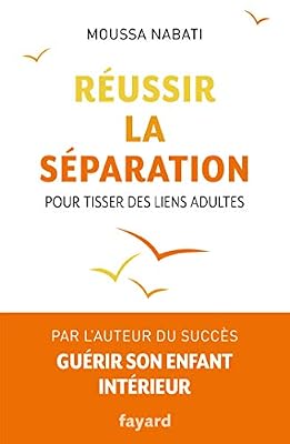 FAYARD Réussir la séparation: Pour tisser des liens adultes