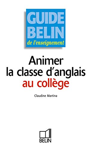Animer la classe d'anglais au collège Animer la classe d'anglais au collège