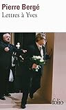 Image de Lettres à Yves: De Pierre Bergé à Yves Saint Laurent