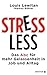 Stressless: Das ABC für mehr Gelassenheit in Job und Alltag by