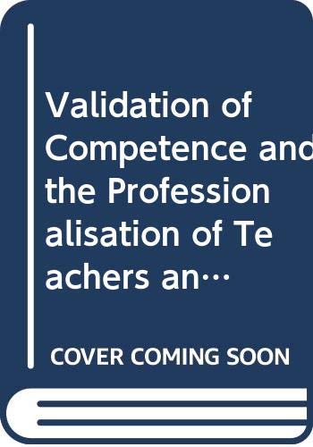 Validation of Competence and the Professionalisation of Teachers and Trainers livre