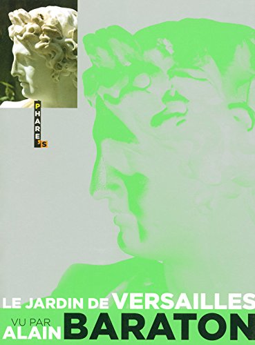 Le  jardin de Versailles vu par Alain Baraton