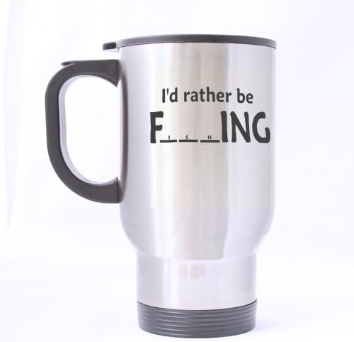 Special Best-selling Funny Saying "I'd rather be FishING" Sliver Stainless Steel Mug -Two Sides