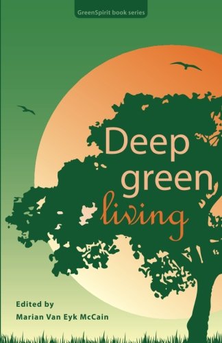 Deep Green Living: 6 (GreenSpirit Book Series)