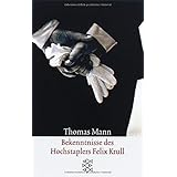 Bekenntnisse des Hochstaplers Felix Krull: Der Memoiren erster Teil