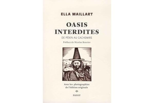 Oasis interdites: De Pékin au Cachemire, une femme à travers l'Asie centrale en 1935