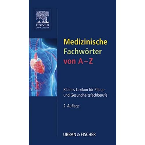 [PDF] Medizinische Fachwörter von A-Z: Kleines Lexikon für Pflege- und Gesundheitsfachberufe KOSTENLOS DOWNLOAD