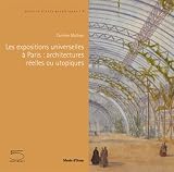 Image de Les expositions universelles à Paris: architectures réelles ou utopiques. Catalogo della mostra (Paris, 19 juin-16 septembre 2007)