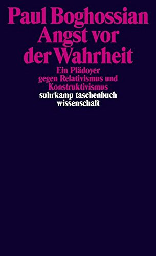 Download Angst vor der Wahrheit: Ein Plädoyer gegen Relativismus und Konstruktivismus (suhrkamp taschenbuch wissenschaft) Download Angst vor der Wahrheit: Ein Plädoyer gegen Relativismus und Konstruktivismus (suhrkamp taschenbuch wissenschaft)