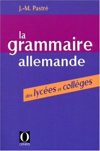 couverture de : La grammaire allemande des lycées et collèges couverture de : La grammaire allemande des lycées et collèges