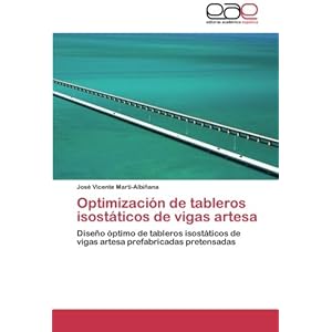 Optimización de tableros isostáticos de vigas artesa: Diseño óptimo de tableros isostáticos de vigas arte