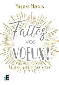 Faites vos voeux ! par Martine Magnin