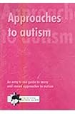 Image de Approaches to Autism: An Easy to Use Guide to Many and Varied Approaches to Autism