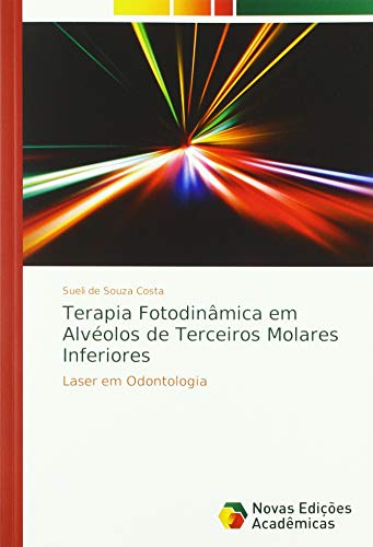 Download Terapia Fotodinmica em Alvéolos de Terceiros Molares Inferiores: Laser em Odontologia Download Terapia Fotodinmica em Alvéolos de Terceiros Molares Inferiores: Laser em Odontologia