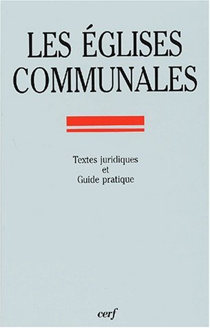 Download Les églises communales. Guide pratique des édifices affectés au culte catholique, construits avant 1905, propriétés des communes Download Les églises communales. Guide pratique des édifices affectés au culte catholique, construits avant 1905, propriétés des communes