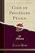 Code de Procédure Pénale (Classic Reprint) - Monaco Monaco