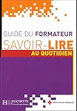 Image de Savoir-Lire au quotidien : Guide du formateur