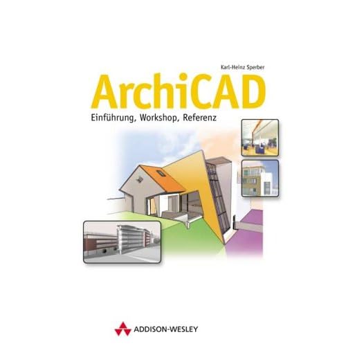 [PDF] Download ArchiCAD . Einführung, Workshop, Referenz (Sonstige Bücher AW) Kostenlos