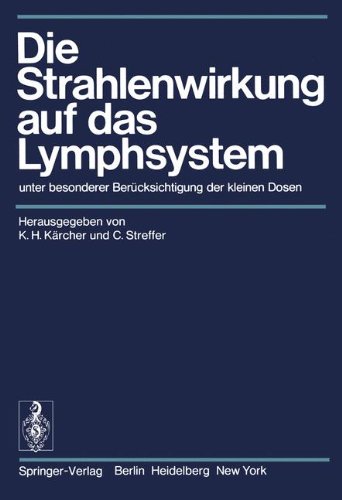 Preisvergleich Produktbild Die Strahlenwirkung auf das Lymphsystem: unter besonderer Berücksichtigung der kleinen Dosen