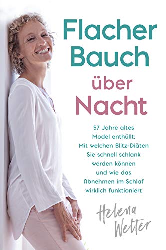 Flacher Bauch über Nacht: 57 Jahre altes Model enthüllt: Mit welchen Blitz-Diäten Sie schnell sch