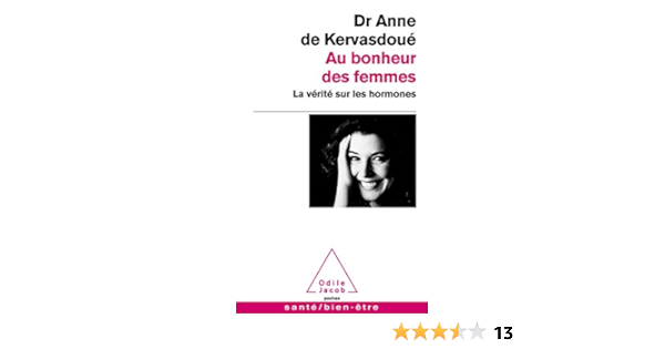 Amazon Fr Au Bonheur Des Femmes La Verite Sur Les Hormones Kervasdoue Anne De Livres