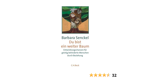 Du Bist Ein Weiter Baum Entwicklungschancen Fur Geistig Behinderte Menschen Durch Beziehung Amazon De Senckel Barbara Bucher