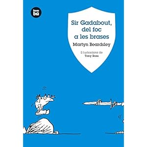 Sir Gadabout, del foc a les brases (Joves Lectors)