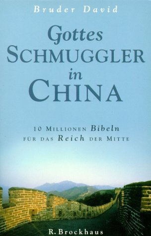 Gottes Schmuggler in China: 10 Millionen Bibeln für das Reich der Mitte