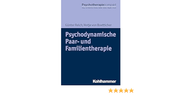 Psychodynamische Paar Und Familientherapie Psychotherapie Kompakt Amazon De Reich Gunter Von Boetticher Antje Freyberger Harald Heinrichs Nina Rosner Rita Seidler Gunter H Spitzer Carsten Stieglitz Rolf Dieter Strauss Bernhard Bucher
