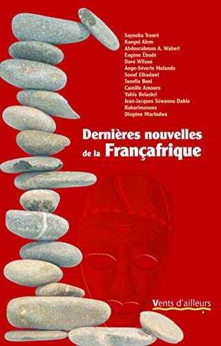 Dernières nouvelles de la Françafrique Dernières nouvelles de la Françafrique