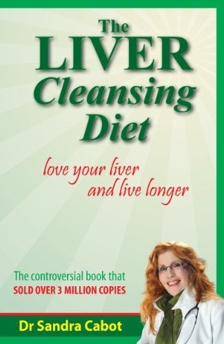 The Liver Cleansing Diet: Love Your Liver and Live Longer (English Edition) livre