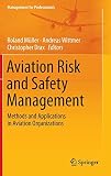 Aviation Risk and Safety Management: Methods and Applications in Aviation Organizations (Management for Professionals) by 