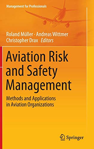 Aviation Risk and Safety Management: Methods and Applications in Aviation Organizations (Management for Professionals)